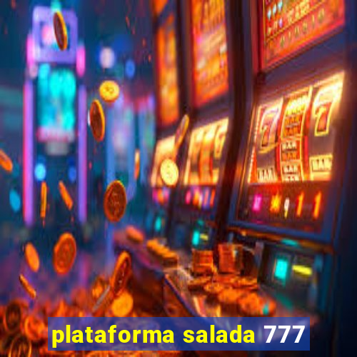 plataforma salada 777